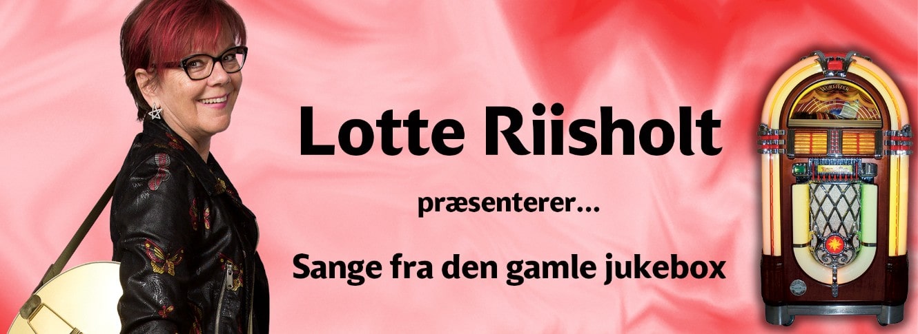 Lotte Riisholt Fra den gamle jukebox banner 2022-min